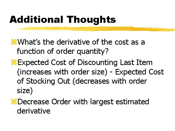 Additional Thoughts z. What’s the derivative of the cost as a function of order