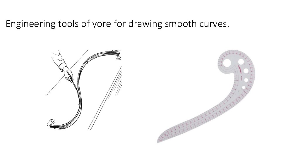 Engineering tools of yore for drawing smooth curves. 