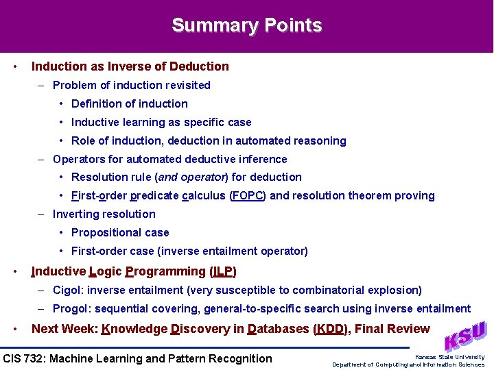 Summary Points • Induction as Inverse of Deduction – Problem of induction revisited • Summary Points • Induction as Inverse of Deduction – Problem of induction revisited •