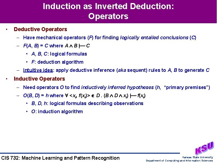 Induction as Inverted Deduction: Operators • Deductive Operators – Have mechanical operators (F) for Induction as Inverted Deduction: Operators • Deductive Operators – Have mechanical operators (F) for