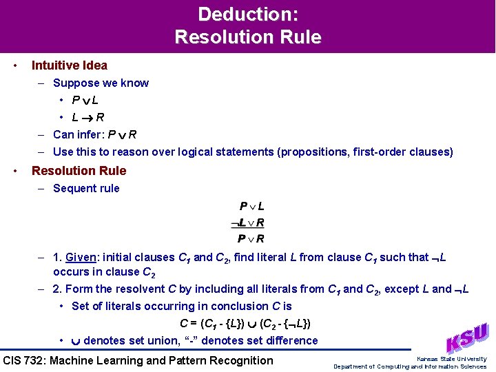 Deduction: Resolution Rule • Intuitive Idea – Suppose we know • P L • Deduction: Resolution Rule • Intuitive Idea – Suppose we know • P L •