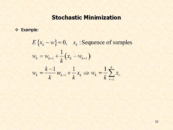 Stochastic Minimization v Example: 19 