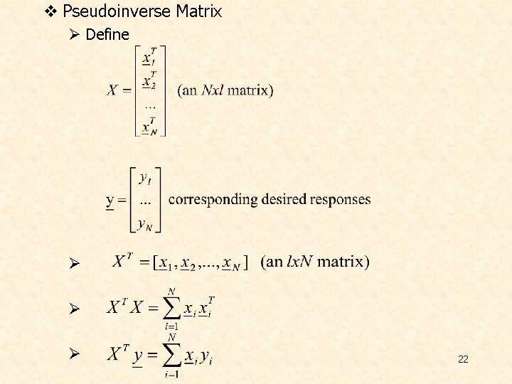v Pseudoinverse Matrix Ø Define Ø Ø Ø 22 