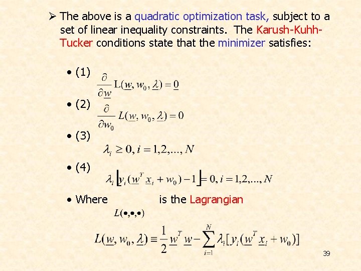 Ø The above is a quadratic optimization task, subject to a set of linear