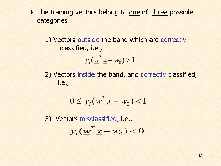 Ø The training vectors belong to one of three possible categories 1) Vectors outside