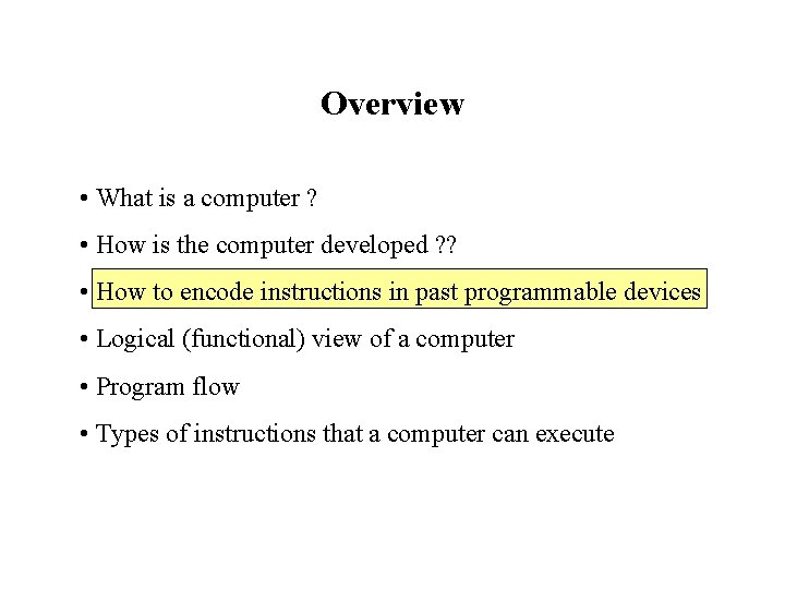 Overview • What is a computer ? • How is the computer developed ?