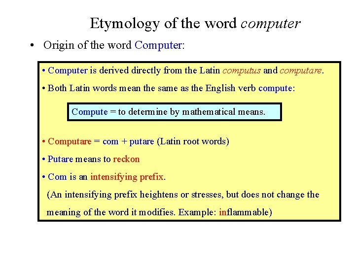 Etymology of the word computer • Origin of the word Computer: • Computer is