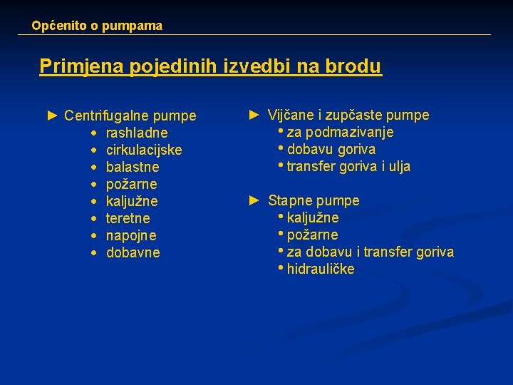 Općenito o pumpama Primjena pojedinih izvedbi na brodu ► Centrifugalne pumpe · rashladne ·