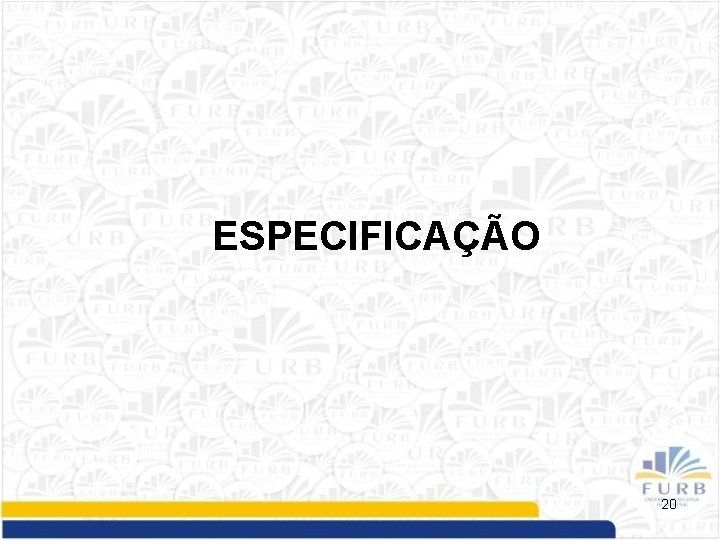 ESPECIFICAÇÃO 20 