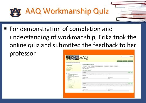 AAQ Workmanship Quiz § For demonstration of completion and understanding of workmanship, Erika took