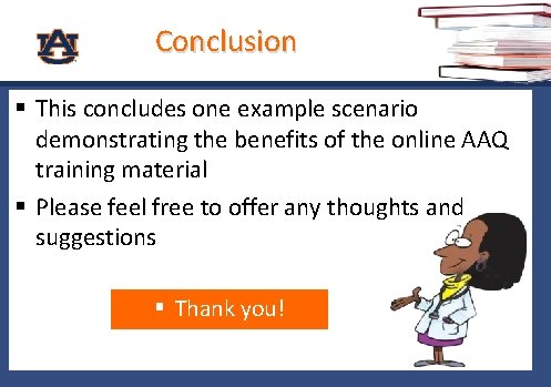 Conclusion § This concludes one example scenario demonstrating the benefits of the online AAQ