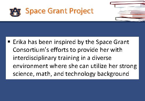 Space Grant Project § Erika has been inspired by the Space Grant Consortium’s efforts