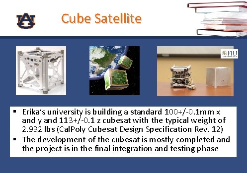 Cube Satellite § Erika’s university is building a standard 100+/-0. 1 mm x and