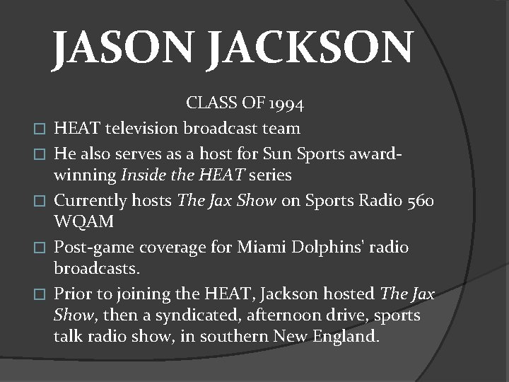 JASON JACKSON � � � CLASS OF 1994 HEAT television broadcast team He also