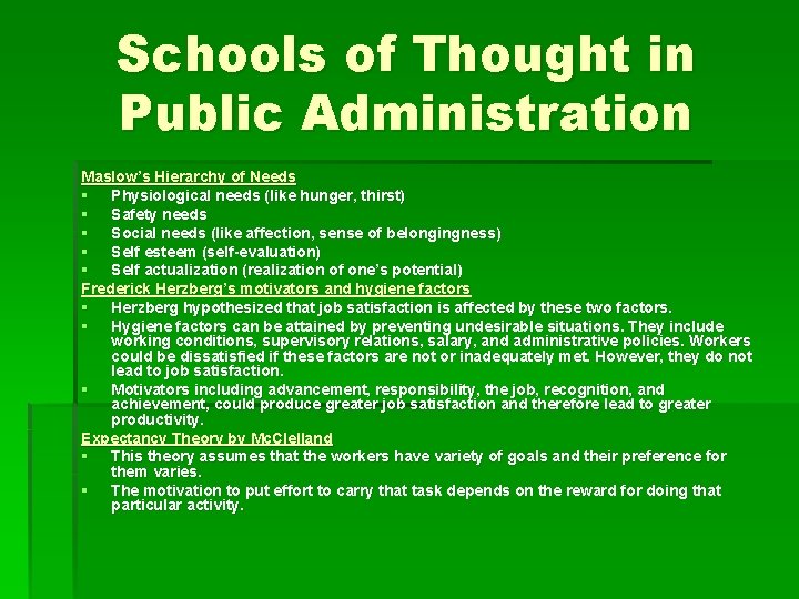 Schools of Thought in Public Administration Maslow’s Hierarchy of Needs § Physiological needs (like
