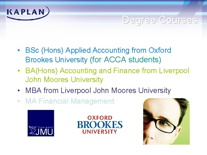 Degree Courses • BSc (Hons) Applied Accounting from Oxford Brookes University (for ACCA students)