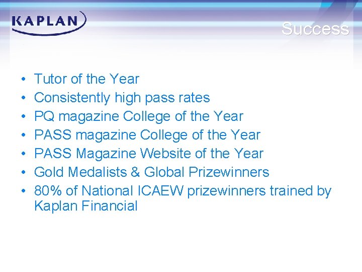 Success • • Tutor of the Year Consistently high pass rates PQ magazine College