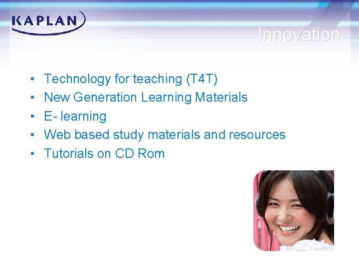 Innovation • • • Technology for teaching (T 4 T) New Generation Learning Materials