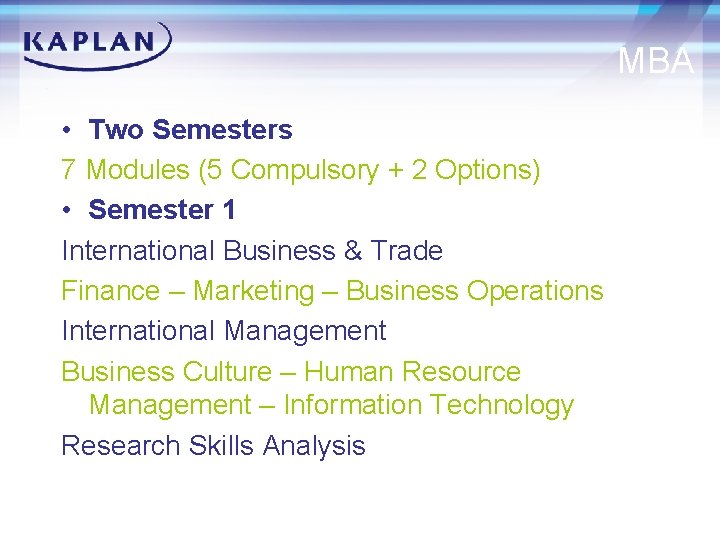 MBA • Two Semesters 7 Modules (5 Compulsory + 2 Options) • Semester 1