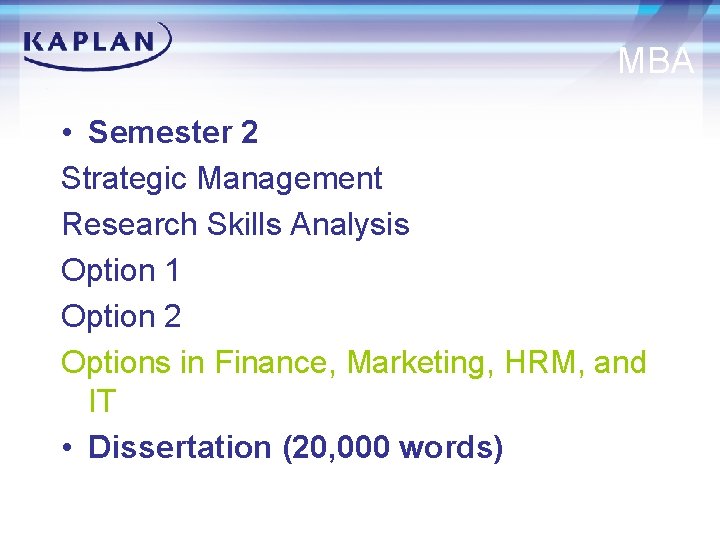 MBA • Semester 2 Strategic Management Research Skills Analysis Option 1 Option 2 Options