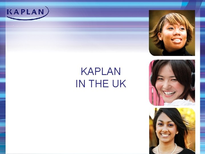 KAPLAN IN THE UK 