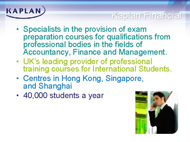 Kaplan Financial • Specialists in the provision of exam preparation courses for qualifications from