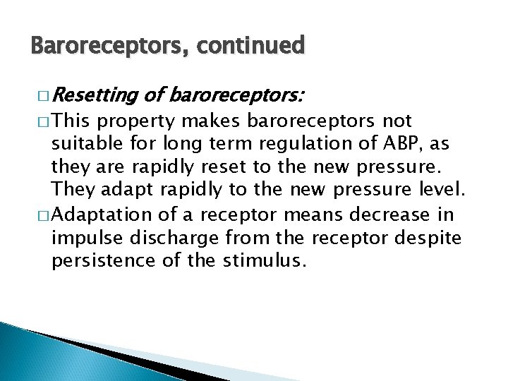 Baroreceptors, continued � Resetting � This of baroreceptors: property makes baroreceptors not suitable for Baroreceptors, continued � Resetting � This of baroreceptors: property makes baroreceptors not suitable for