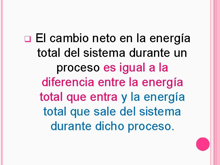 q El cambio neto en la energía total del sistema durante un proceso es