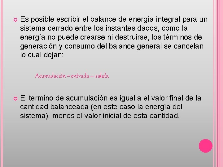  Es posible escribir el balance de energía integral para un sistema cerrado entre