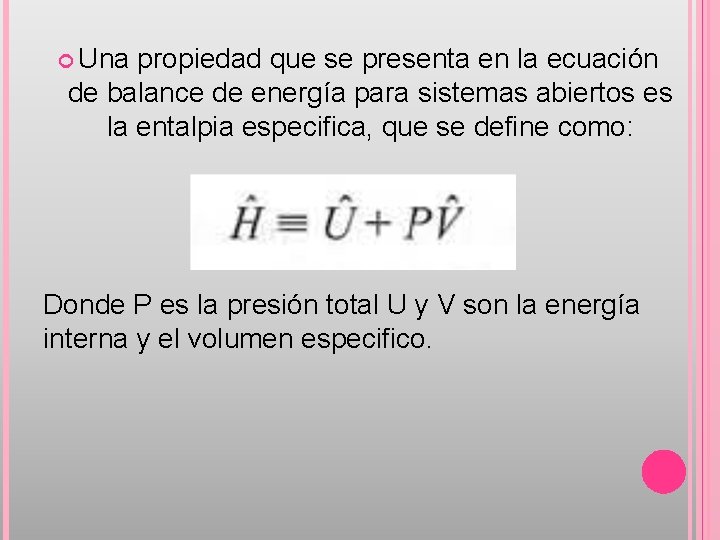  Una propiedad que se presenta en la ecuación de balance de energía para