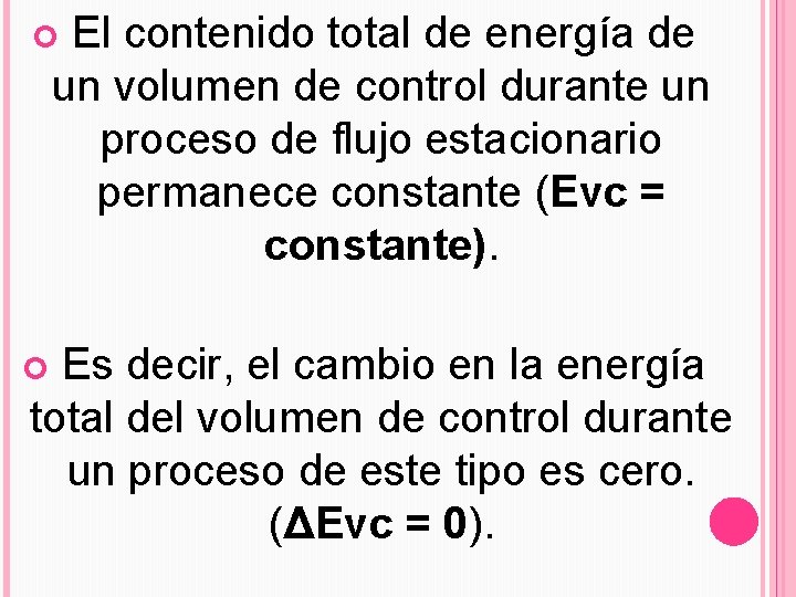  El contenido total de energía de un volumen de control durante un proceso