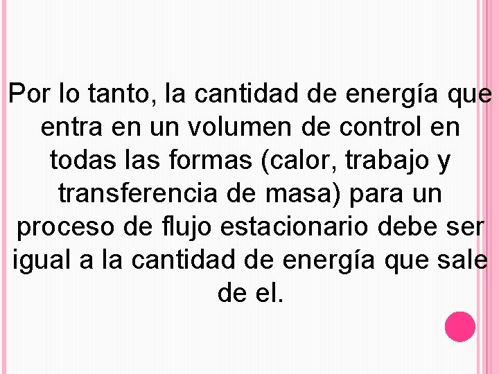 Por lo tanto, la cantidad de energía que entra en un volumen de control