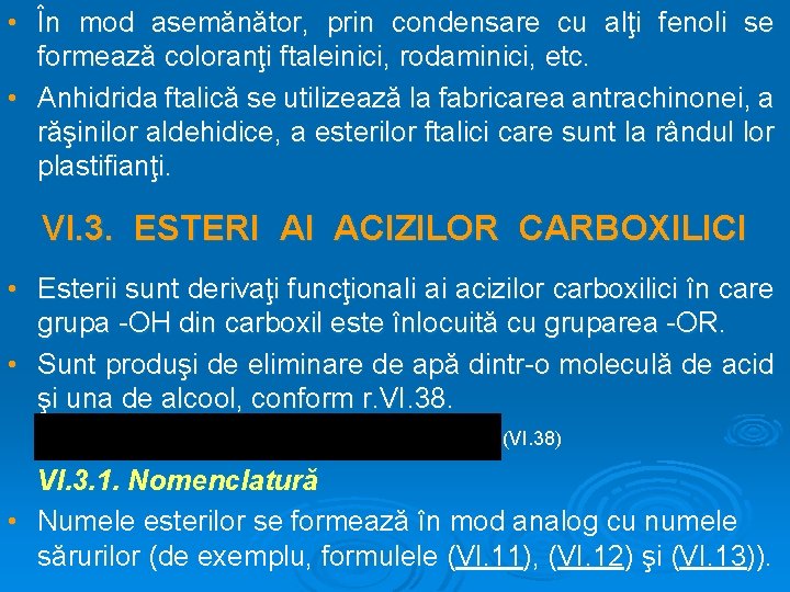  • În mod asemănător, prin condensare cu alţi fenoli se formează coloranţi ftaleinici,