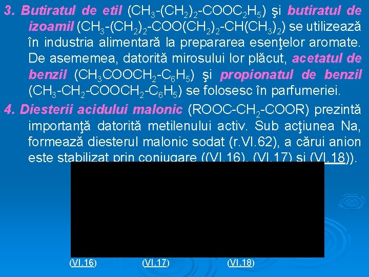 3. Butiratul de etil (CH 3 -(CH 2)2 -COOC 2 H 5) şi butiratul