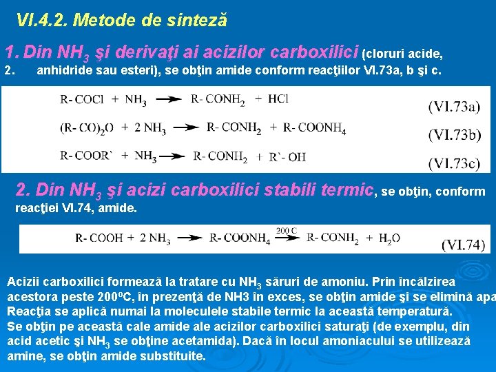 VI. 4. 2. Metode de sinteză 1. Din NH 3 şi derivaţi ai acizilor