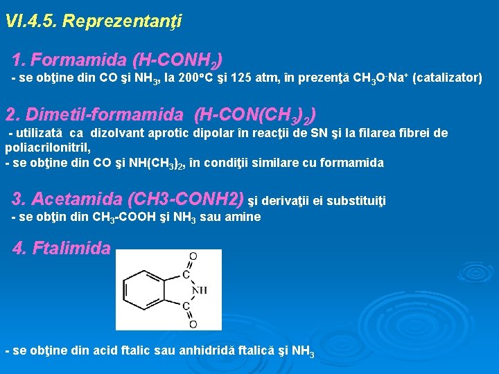 VI. 4. 5. Reprezentanţi 1. Formamida (H-CONH 2) - se obţine din CO şi