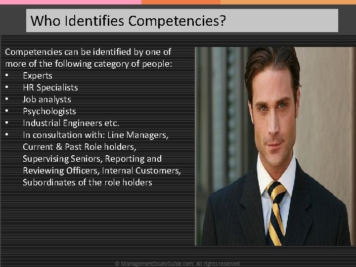 Who Identifies Competencies? Competencies can be identified by one of more of the following