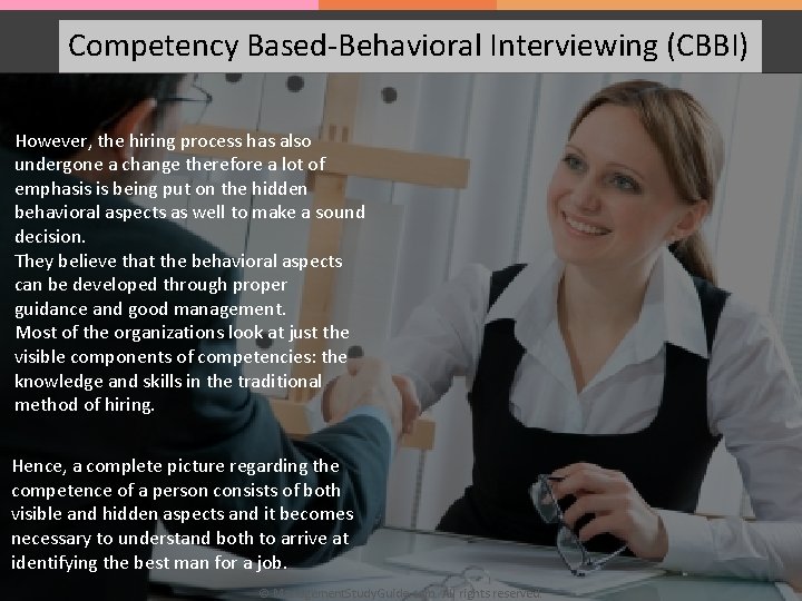 Competency Based-Behavioral Interviewing (CBBI) However, the hiring process has also undergone a change therefore