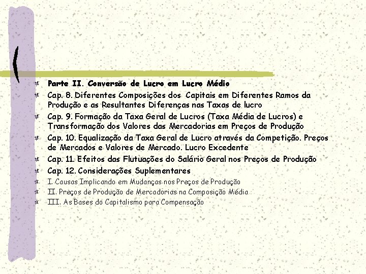 Parte II. Conversão de Lucro em Lucro Médio Cap. 8. Diferentes Composições dos Capitais