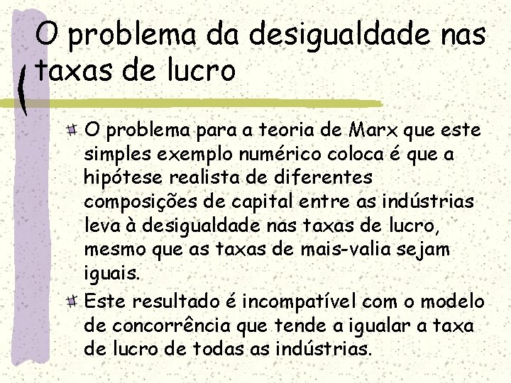 O problema da desigualdade nas taxas de lucro O problema para a teoria de