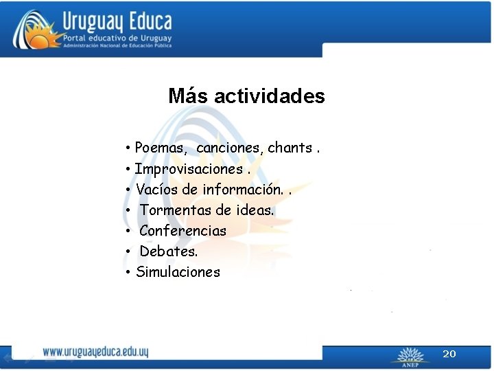 Más actividades • Poemas, canciones, chants. • Improvisaciones. • Vacíos de información. . •