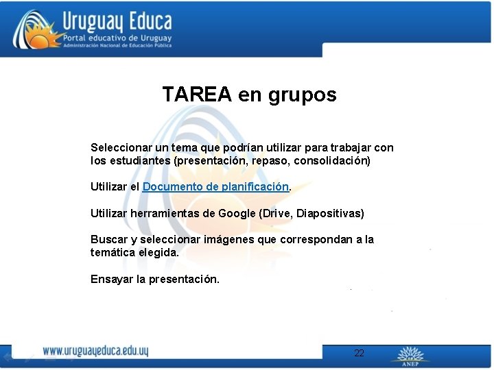 TAREA en grupos Seleccionar un tema que podrían utilizar para trabajar con los estudiantes