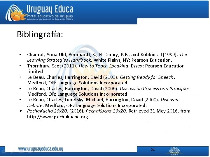 Bibliografía: Chamot, Anna Uhl, Bernhardt, S. , El-Dinary, P. B. , and Robbins, J