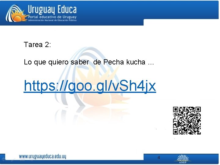 Tarea 2: Lo que quiero saber de Pecha kucha … https: //goo. gl/v. Sh