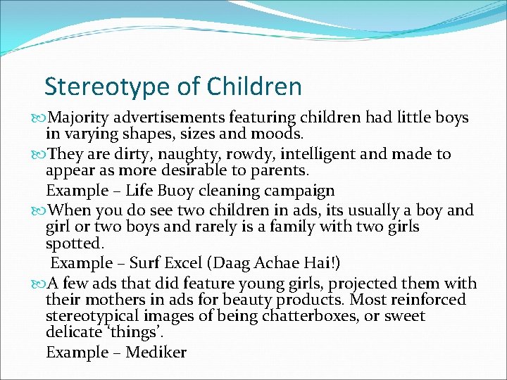 Stereotype of Children Majority advertisements featuring children had little boys in varying shapes, sizes