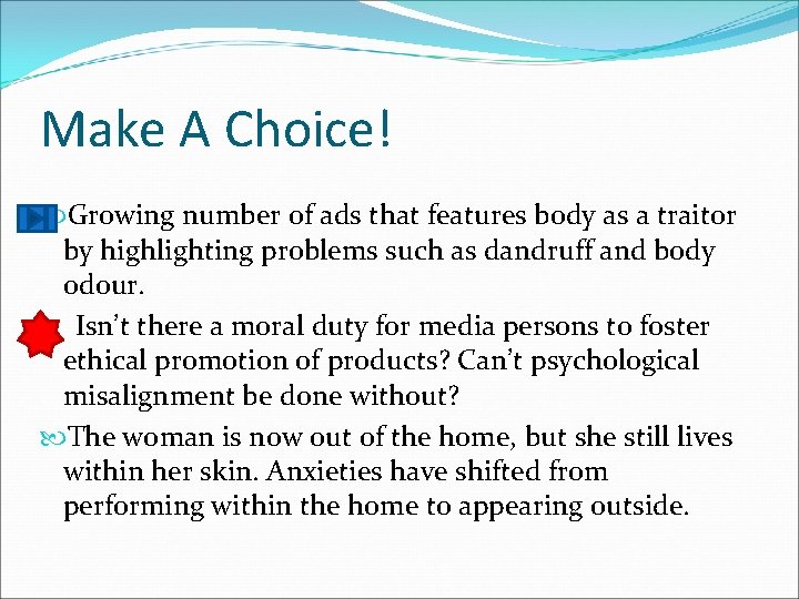 Make A Choice! Growing number of ads that features body as a traitor by