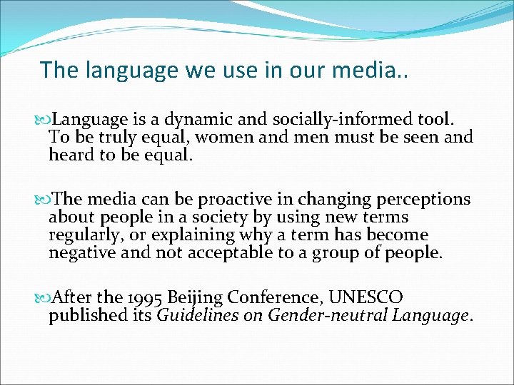 The language we use in our media. . Language is a dynamic and socially-informed