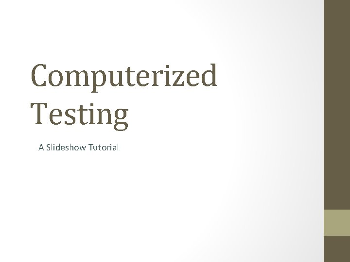 Computerized Testing A Slideshow Tutorial 