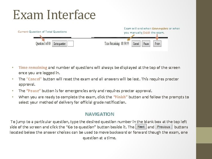 Exam Interface Exam will end when time expires or when you manually finish the