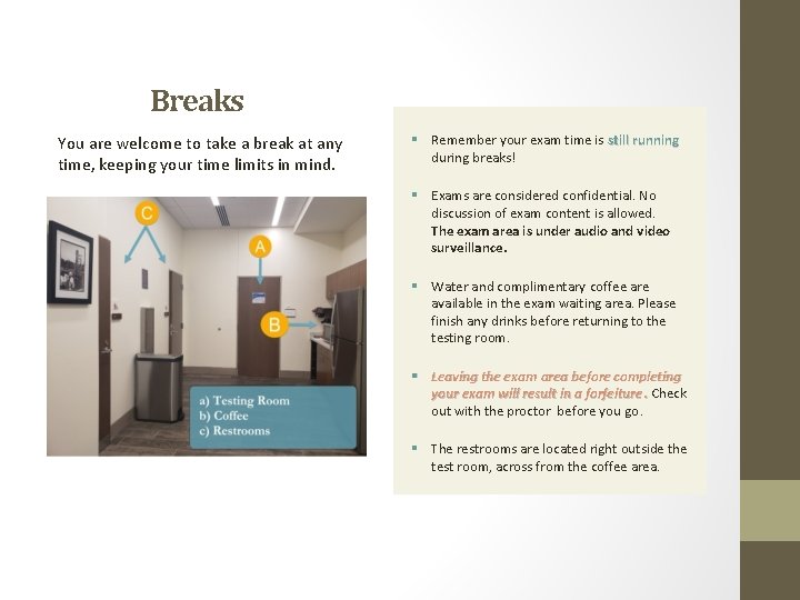 Breaks You are welcome to take a break at any time, keeping your time